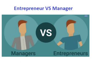 Entrepreneur Vs Manager