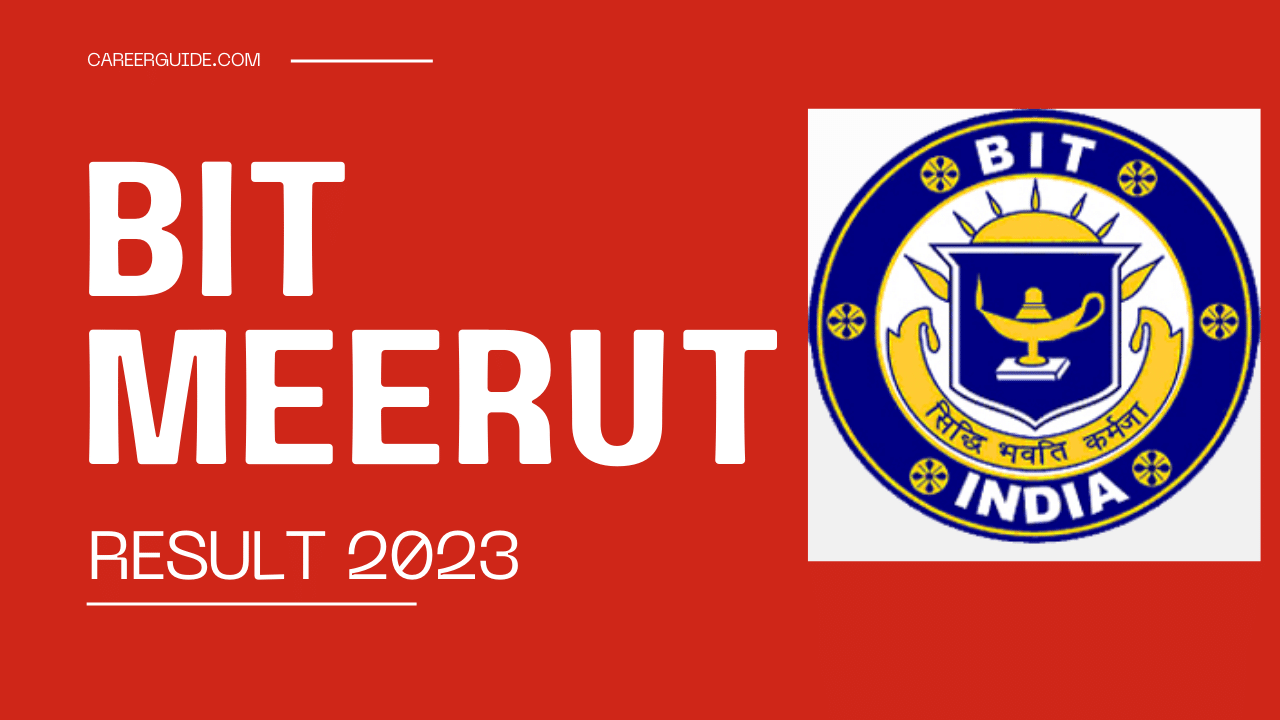 BIT Meerut Result 2023: careerguide.com