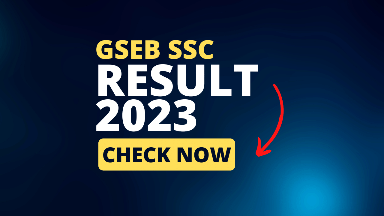 Gseb Result 2023 Gseb Hsc, Gseb Ssc Result Careerguide.com