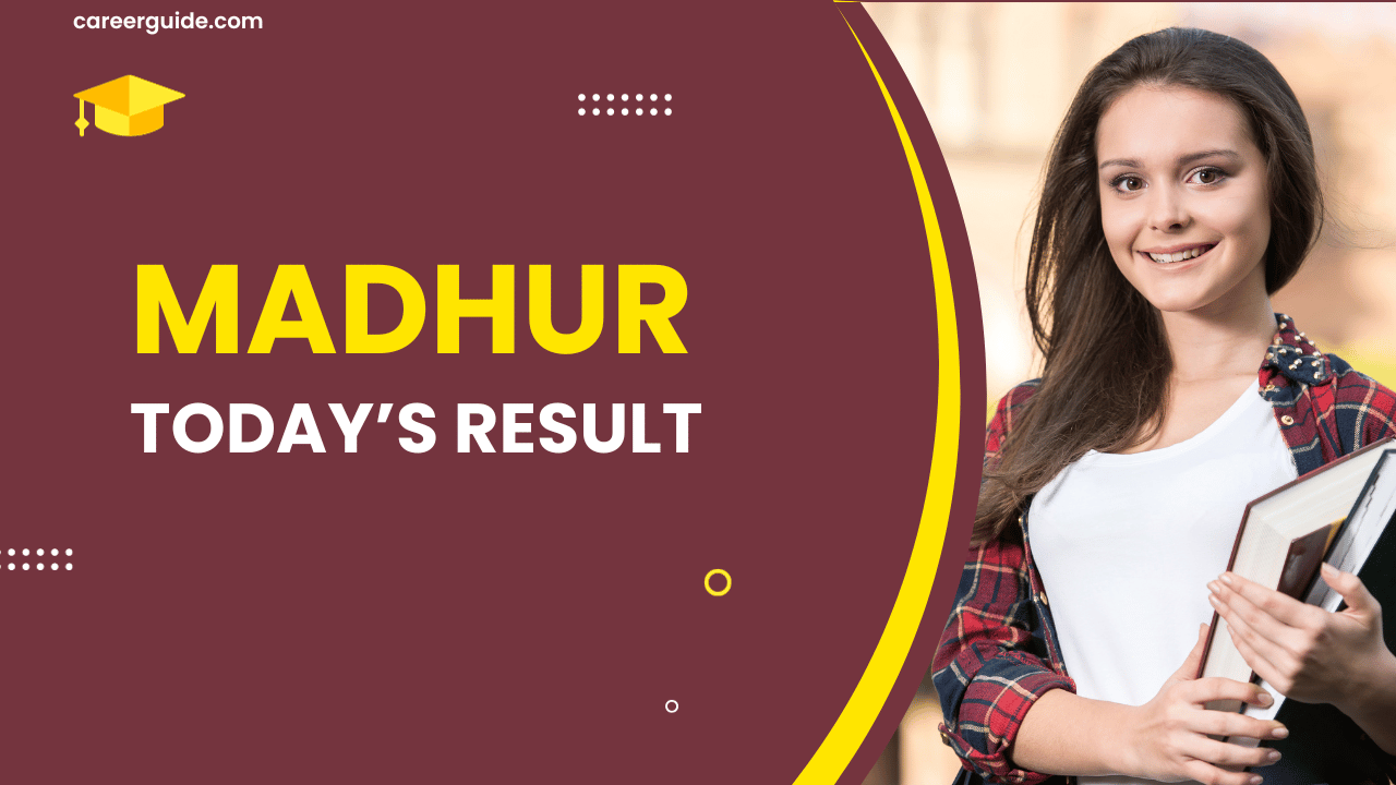 Madhur Result 2023 Careerguide.com