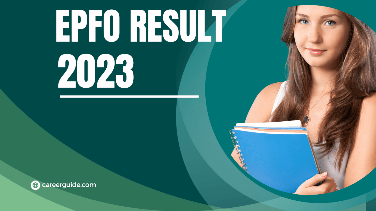 Epfo Result 2023 Careerguide.com