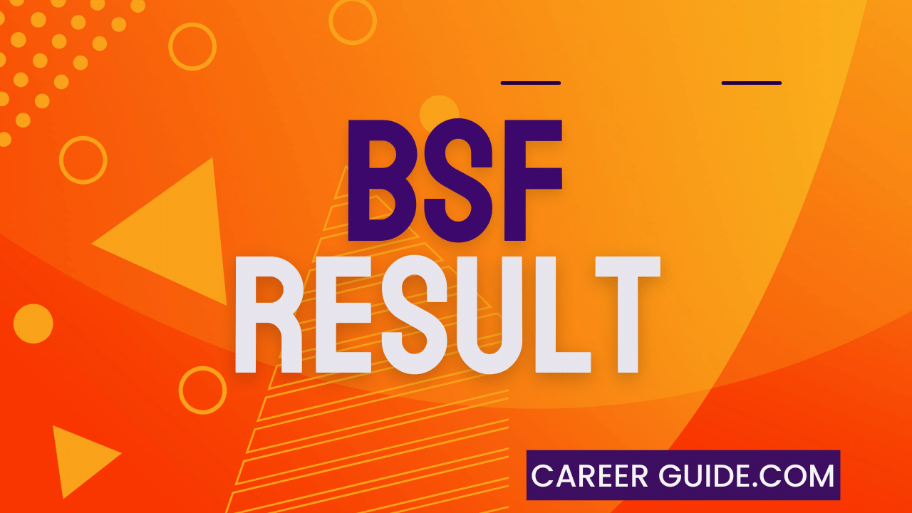 Bsf Result 2023 Careerguide.com