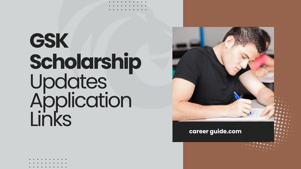 Gsk Scholarship Status Career Guide.com