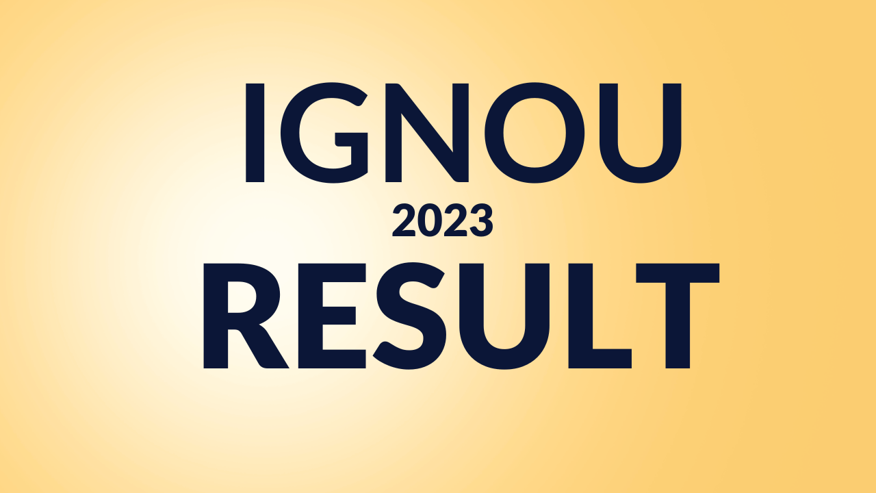 Ignou Result 2023 Careerguide.com