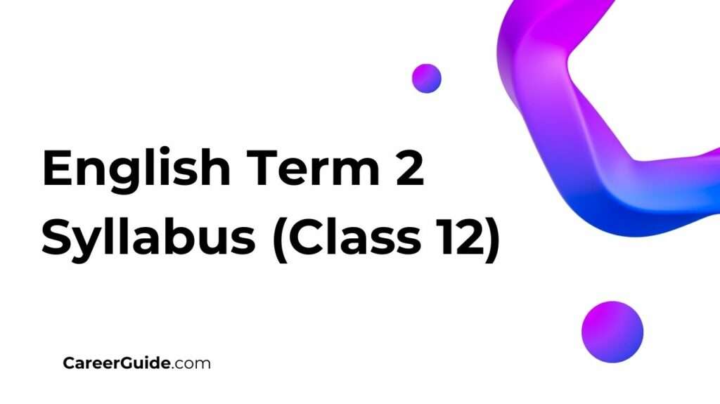 English Term 2 Syllabus (Class 12)