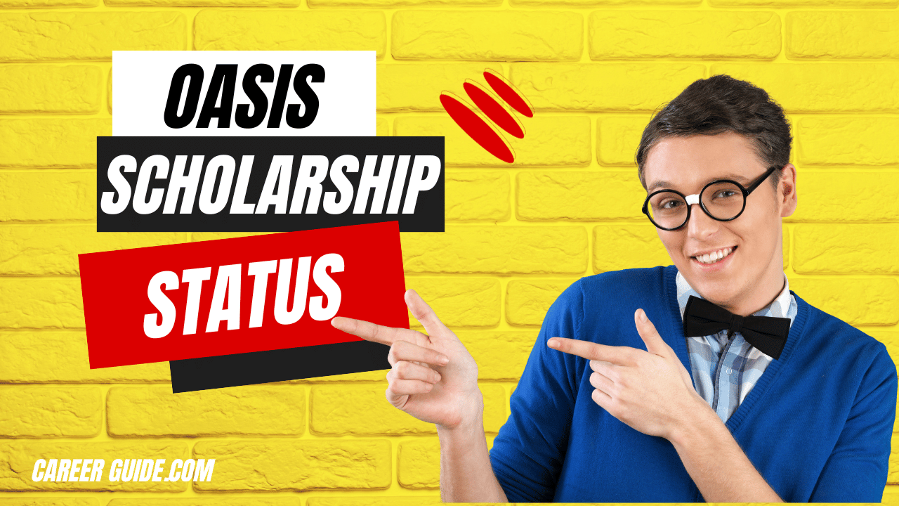 Oasis Scholarship Status Career Guide.com