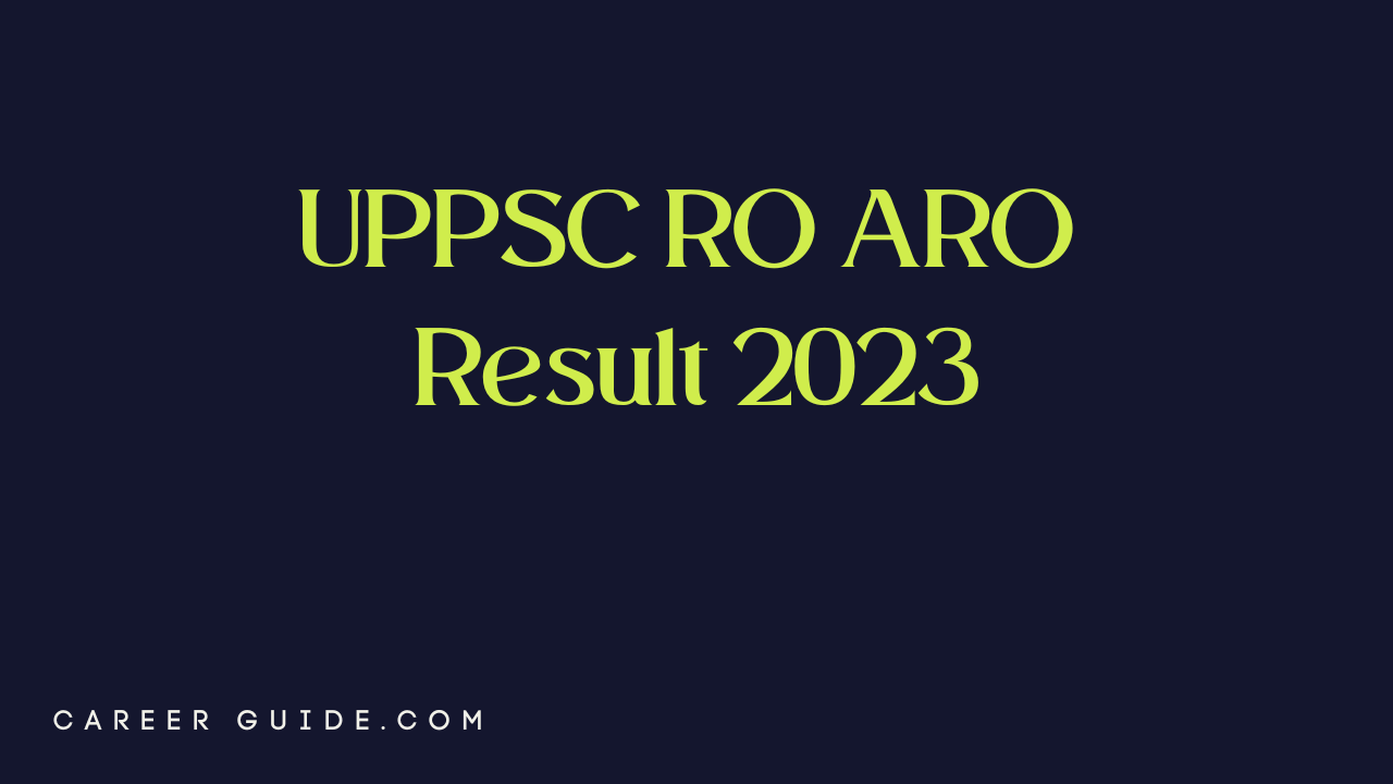 Uppsc Ro Aro Result Career Guide.com