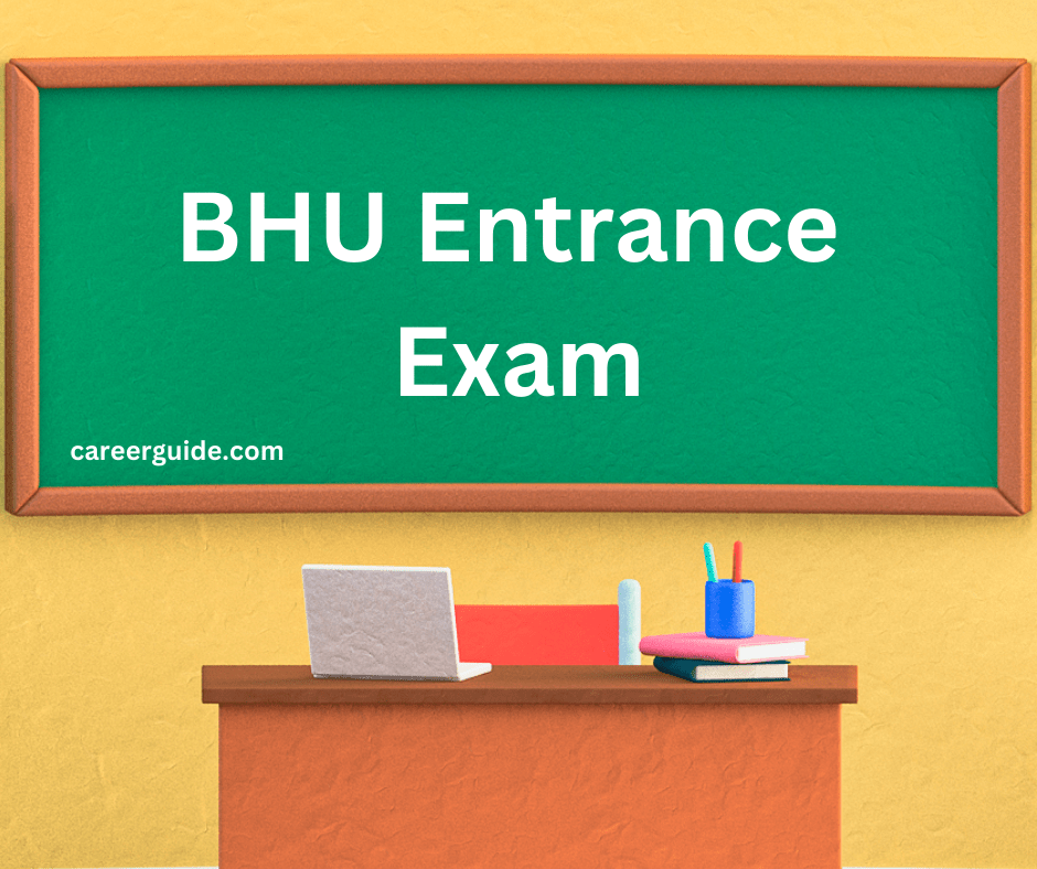 BHU Entrance Exam careerguide