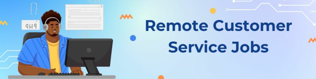 Remote Customer Service Jobs