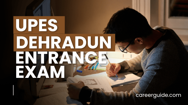 UPES Dehradun Entrance Exam