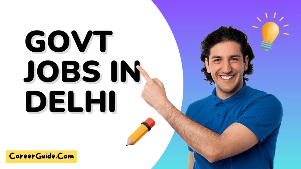 Govt Jobs In Delhi