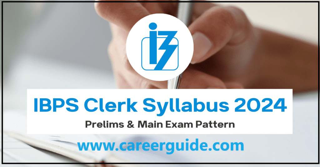 Ibps Clerk Syllabus 2024 Prelims Main Exam Pattern