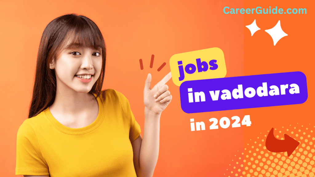 Jobs In Vadodara