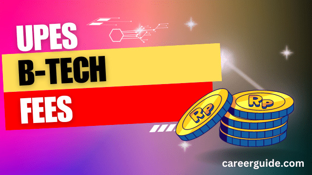 UPES B-Tech Fees