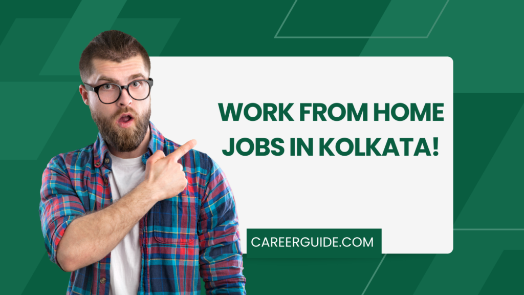 Work From Home Jobs In Kolkata