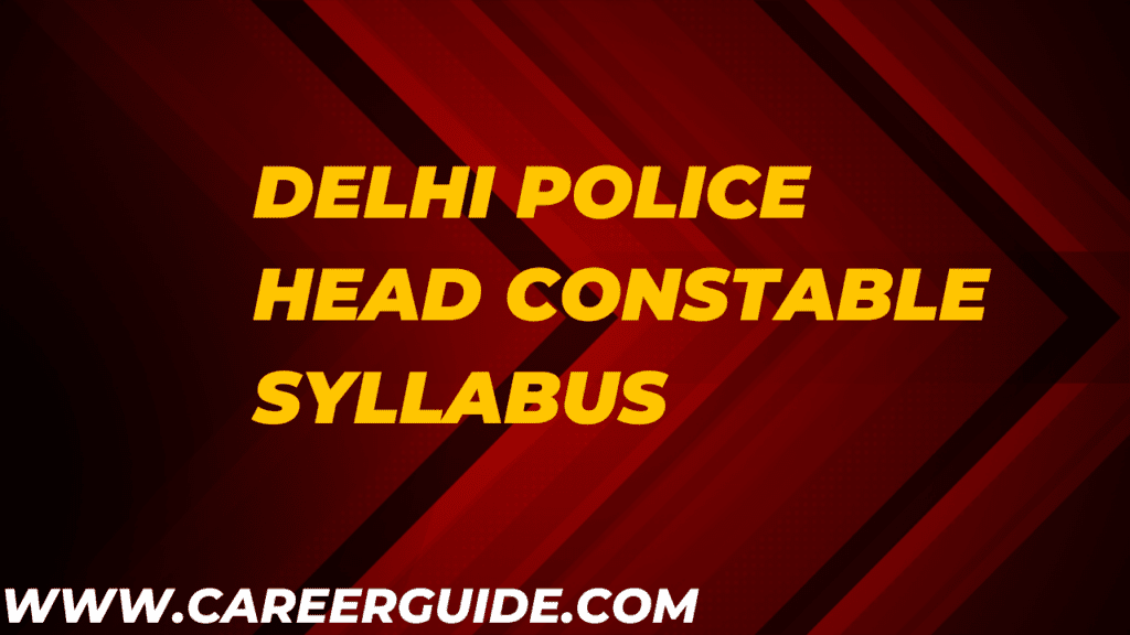 Delhi Police Head Constable Syllabus