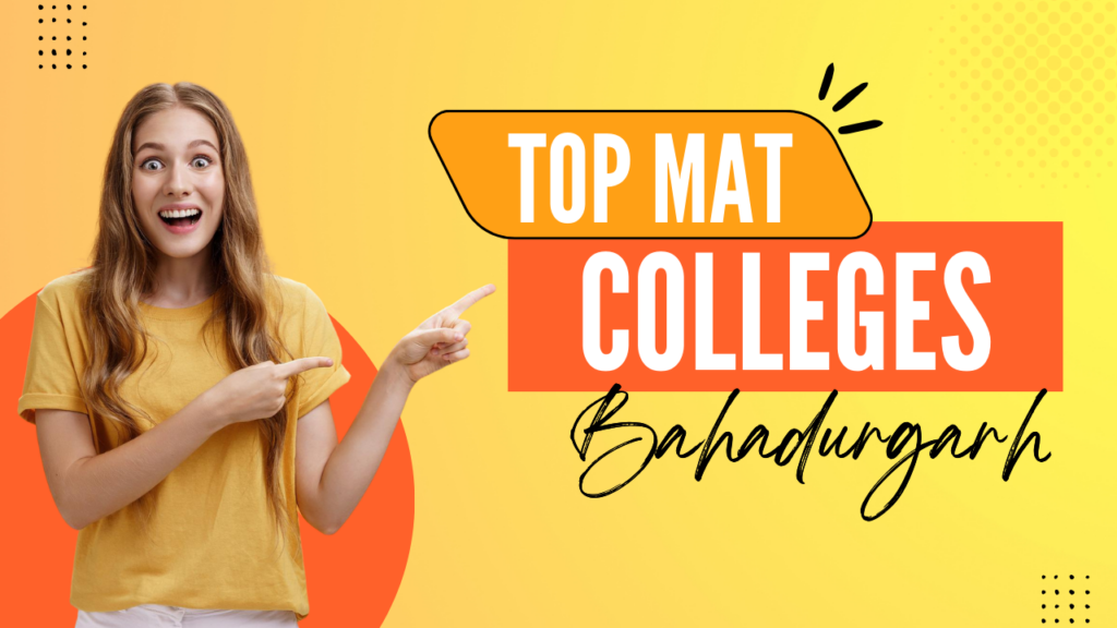 Mat colleges Bahadurgarh