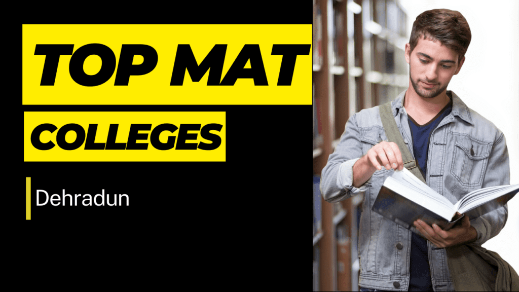 Top mat colleges dehradun