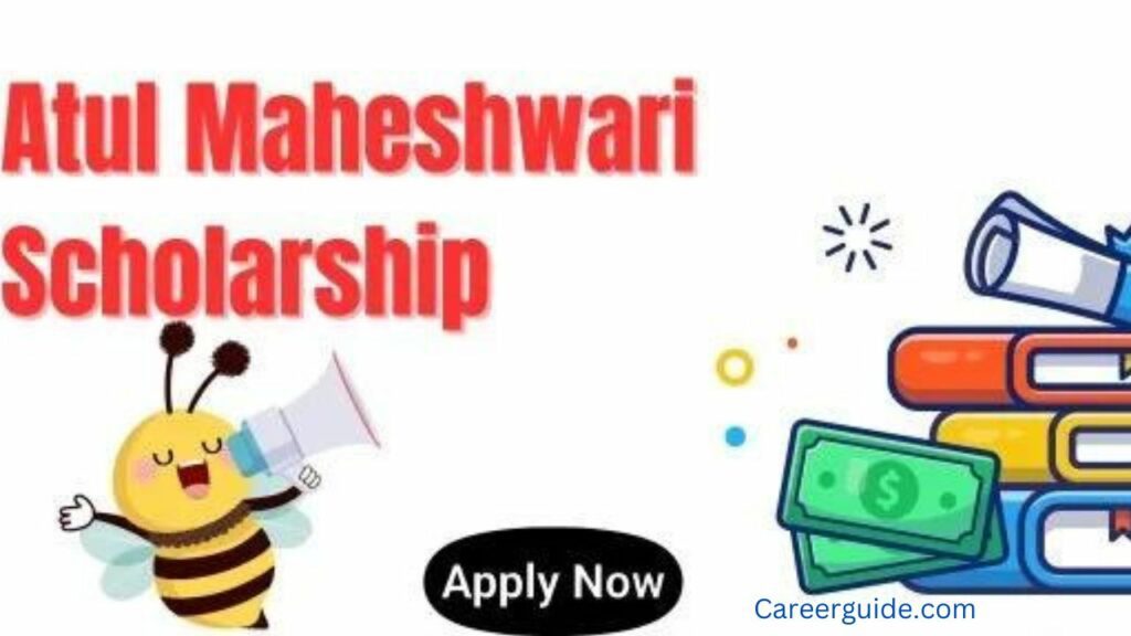 Atul Maheshwari Scholarship 2024