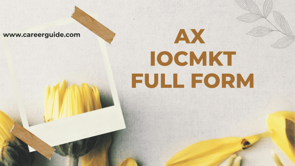 Ax Iocmkt Full Form