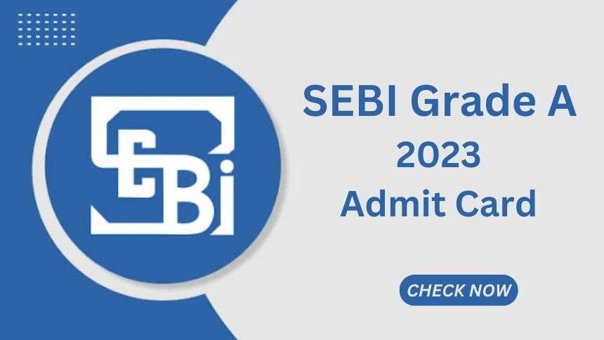 Sebi Grade A 2023 Admit Card