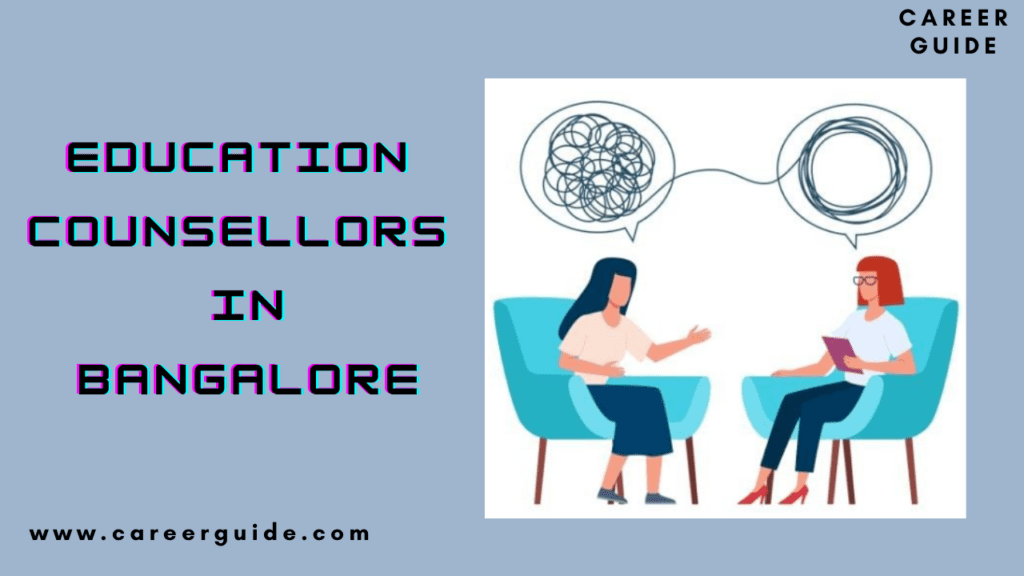 Education Counsellors In Bangalore