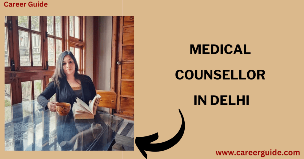 Medical Counsellor In Delhi