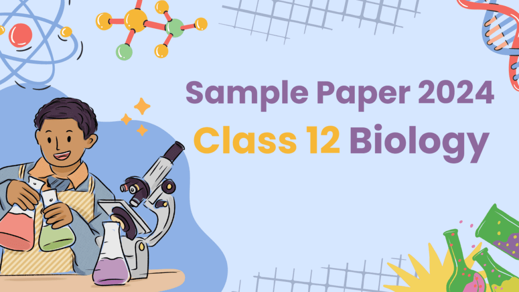 Sample Paper Class 12 Biology
